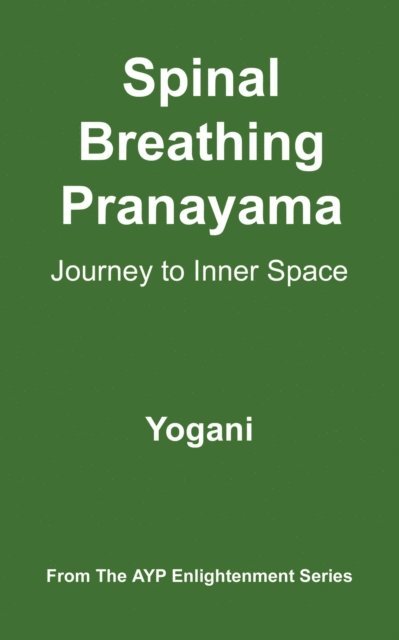 Yogani - Spinal Breathing Pranayama - Journey to Inner Space, E-bok