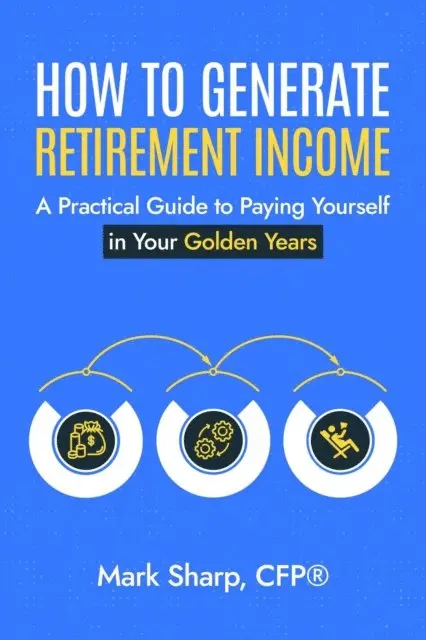 Mark Sharp - How To Generate Retirement Income, E-bok. Tillgänglighet: Lägg i varukorg