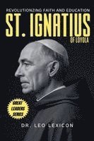 Leo Lexicon - St. Ignatius of Loyola, Häftad. Tillgänglighet: Lägg i varukorg