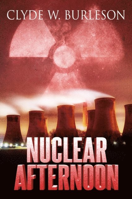 Clyde W. Burleson - Nuclear Afternoon, E-bok