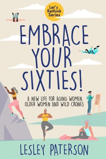 Lesley Paterson - Embrace Your Sixties, E-bok