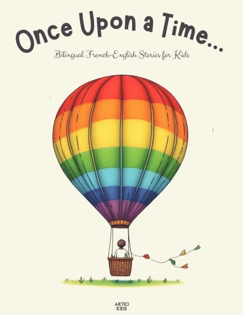 Artici Kids - Once Upon a Time...: Bilingual French-English Stories for Kids, E-bok