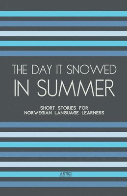 Artici Bilingual Books - Day It Snowed In Summer, Häftad