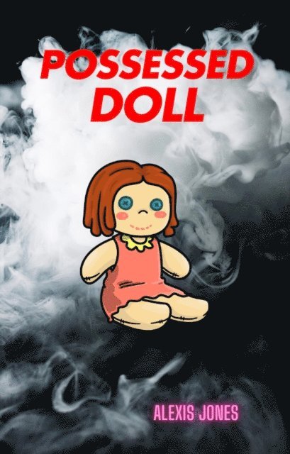 Alexis Jones - Possessed Doll, E-bok