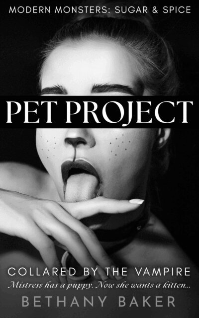Bethany Baker - Pet Project: Collared by the Vampire, E-bok