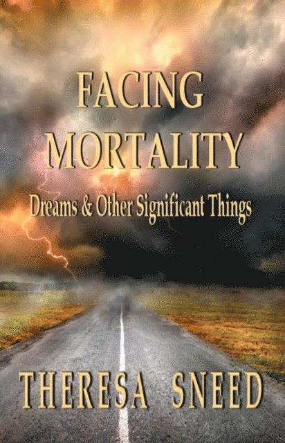 Theresa Sneed - Facing Mortality, E-bok