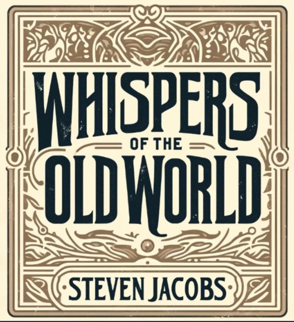 Steven Jacobs - Whispers of the Old World, E-bok