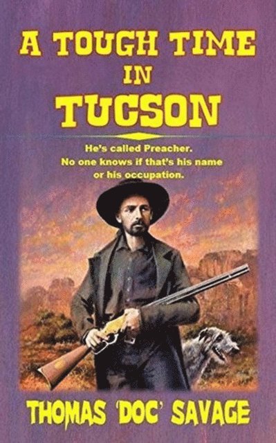 Thomas 'DOC' Savage - Tough Time In Tucson, E-bok