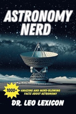 Leo Lexicon - Astronomy Nerd, Häftad. Tillgänglighet: Lägg i varukorg