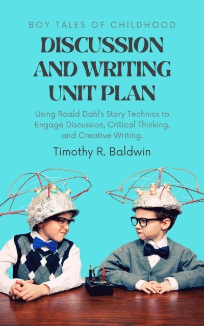 Timothy R. Baldwin - Boy Tales of Childhood Discussion and Writing Unit Plan, E-bok. Tillgänglighet: Lägg i varukorg