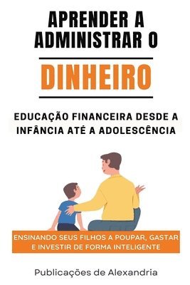 Publicações de Alexandria - Aprender a Administrar o Dinheiro, Häftad