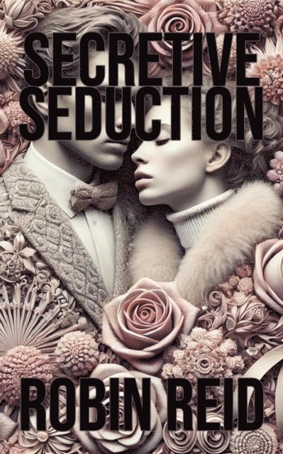 Robin Reid - Secretive Seduction, E-bok