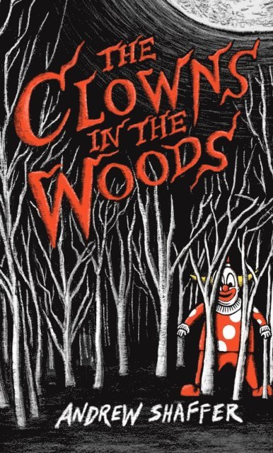 Andrew Shaffer - Clowns in the Woods, E-bok