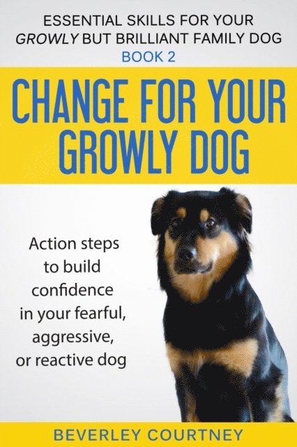 Beverley Courtney - Change for Your Growly Dog!, E-bok. Tillgänglighet: Lägg i varukorg