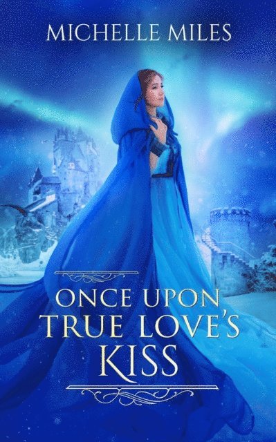 Michelle Miles - Once Upon True Love's Kiss, E-bok