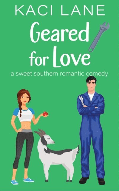 Kaci Lane - Geared for Love: A Sweet Southern Romantic Comedy, E-bok