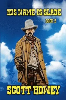 Scott Howey - His Name Is Slade - Book 2, Häftad. Tillgänglighet: Lägg i varukorg