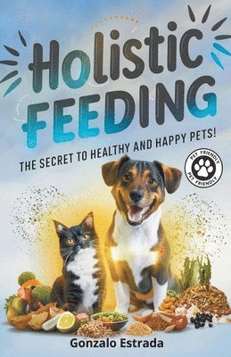 Gonzalo Estrada - Holistic Feeding, Häftad. Tillgänglighet: Lägg i varukorg