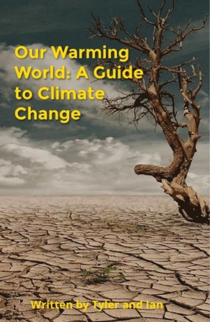 Ian Golfer, Thomas Ip - Our Warming World: A Guide to Climate Change, E-bok