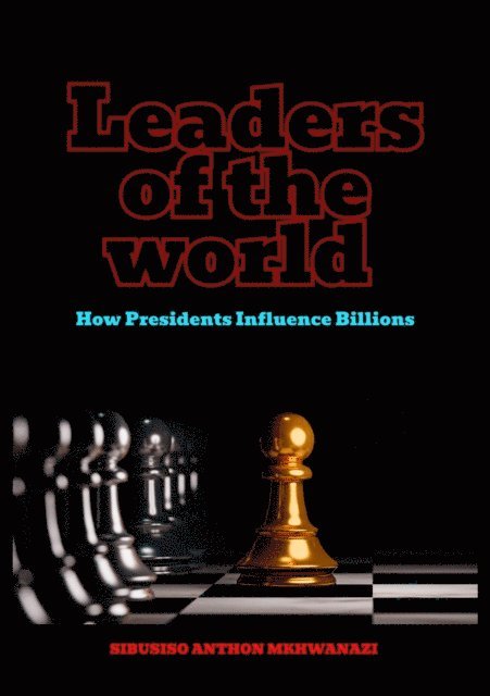 Sibusiso Anthon Mkhwanazi - Leaders of the World, E-bok. Tillgänglighet: Lägg i varukorg