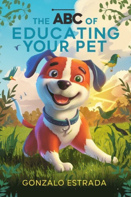 Gonzalo Estrada - ABC of Educating Your Pet, E-bok. Tillgänglighet: Lägg i varukorg
