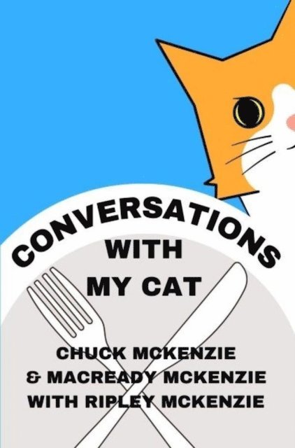 MacReady McKenzie, Chuck McKenzie - Conversations With My Cat, E-bok