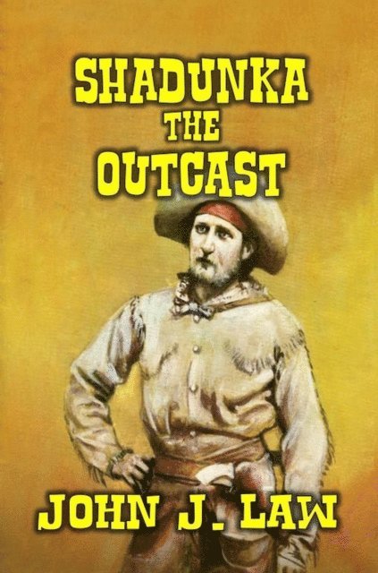 John J. Law - Shandunka A Man Apart - The Outcast, E-bok