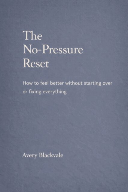 Avery Blackvale - No-Pressure Reset, E-bok. Tillgänglighet: Lägg i varukorg