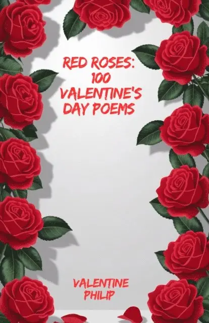 Valentine Philip - Red Roses: 100 Valentine's Day Poems, E-bok. Tillgänglighet: Lägg i varukorg