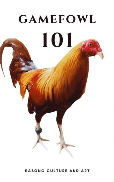 Sabong Culture and Art - Gamefowl 101, E-bok. Tillgänglighet: Lägg i varukorg