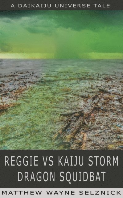 Matthew Wayne Selznick - Reggie vs Kaiju Storm Dragon Squidbat, E-bok. Tillgänglighet: Lägg i varukorg