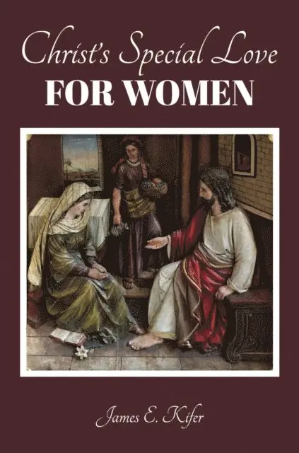 James E. Kifer - Christ's Special Love for Women, E-bok. Tillgänglighet: Lägg i varukorg