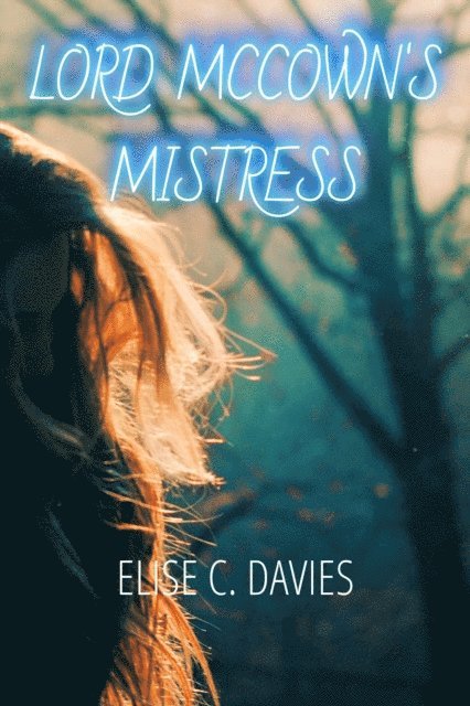 Elise C. Davies - Lord McCown's Mistress, E-bok