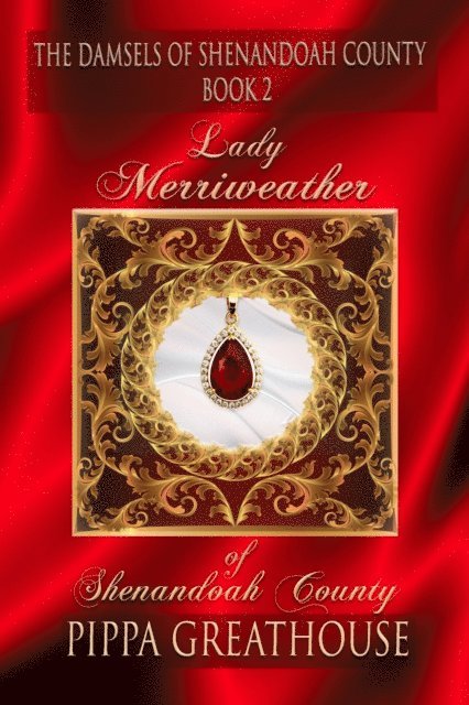 Pippa Greathouse - Lady Merriweather of Shenandoah County, E-bok