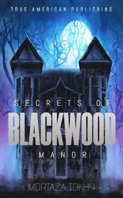Mortaza Tokhy - Secrets Of Blackwood Manor, E-bok. Tillgänglighet: Lägg i varukorg