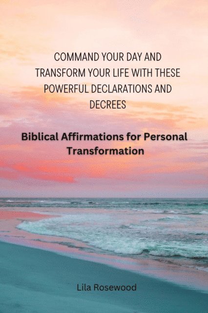 Lila Rosewood - 200 Biblical Affirmations for Women: Speak God's Truth, Transform Your Life., E-bok. Tillgänglighet: Lägg i varukorg