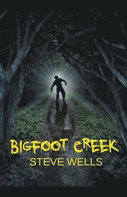 Steve Wells - Bigfoot Creek, Häftad