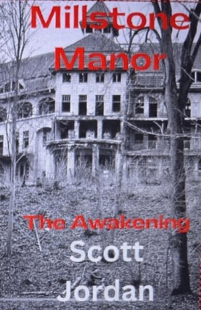 Scott Jordan - Millstone Manor. The Awakening, E-bok