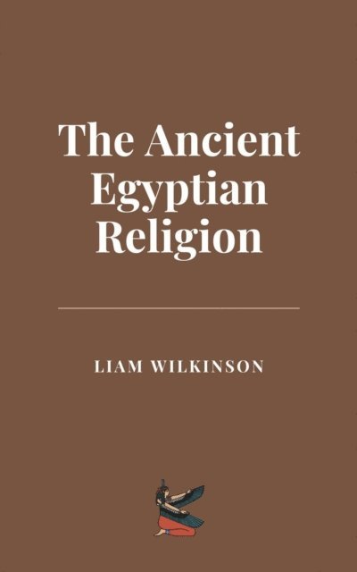 Liam Wilkinson - Ancient Egyptian Religion, E-bok. Tillgänglighet: Lägg i varukorg