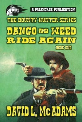David L McAdams - Dango Durango - The Bounty Hunter Series - Dango and Weed Ride Again - Book 1, Häftad
