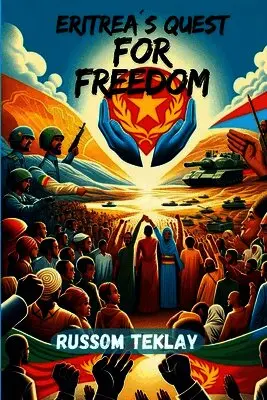 Russom Teklay - Eritrea's Quest for Freedom, Häftad. Tillgänglighet: Lägg i varukorg