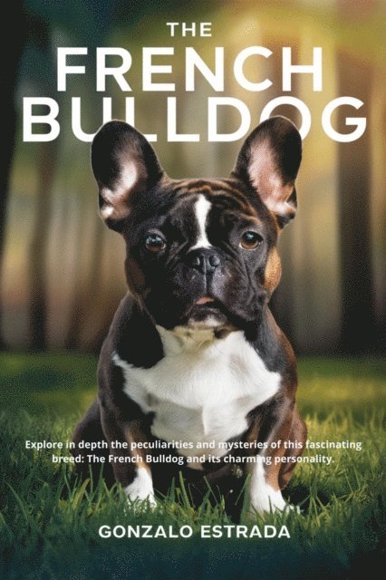Gonzalo Estrada - French Bulldog, E-bok. Tillgänglighet: Lägg i varukorg