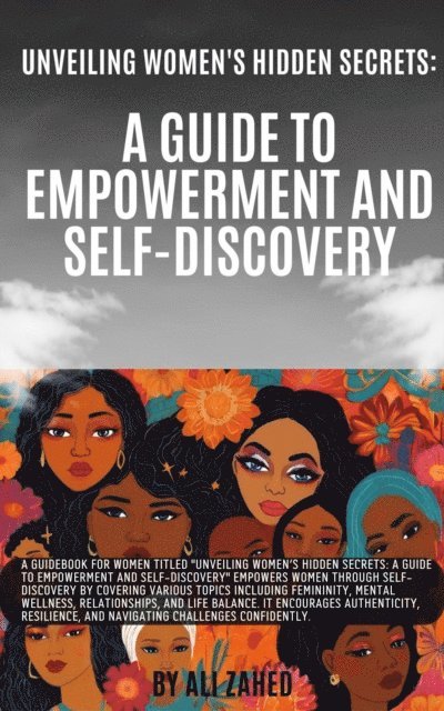 Ali Zahed - Unveiling Women's Hidden Secrets: A Guide to Empowerment and Self-Discovery, E-bok. Tillgänglighet: Lägg i varukorg
