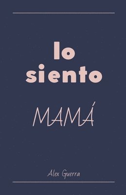 Alex Guerra - Lo siento, mamá, Häftad