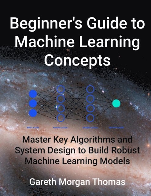 gareth thomas - Beginner's Guide to Machine Learning Concepts, E-bok