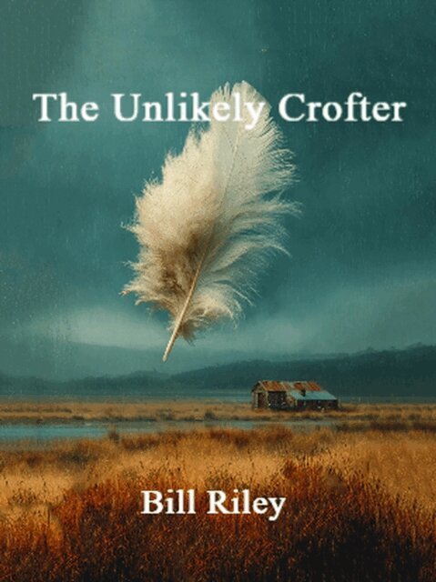 Bill Riley - Unlikely Crofter, E-bok