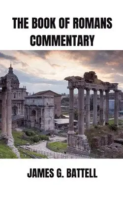 James Battell - Book of Romans Commentary, Häftad. Tillgänglighet: Lägg i varukorg