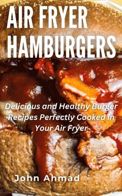 john ahmad - Air Fryer Hamburgers, E-bok