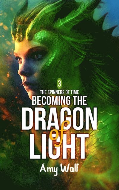 AMY WOLF - Becoming the Dragon of Light, E-bok