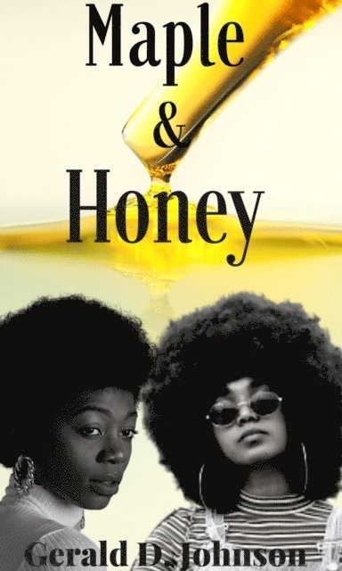 Gerald Johnson - Maple and Honey, E-bok